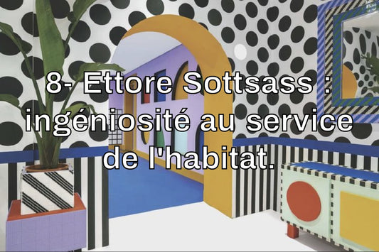 Ettore Sottsass : ingéniosité au service de l'habitat