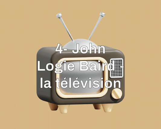 John Logie Baird inventeur de la télévision